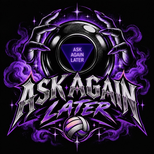 Ask Again Later