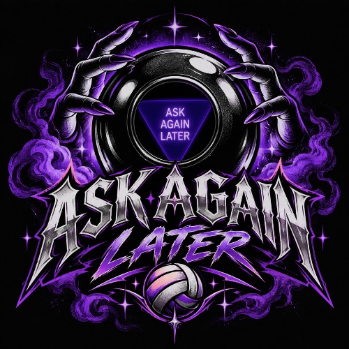 Ask Again Later